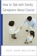 Book cover-How to Talk with Family Caregivers About Cancer